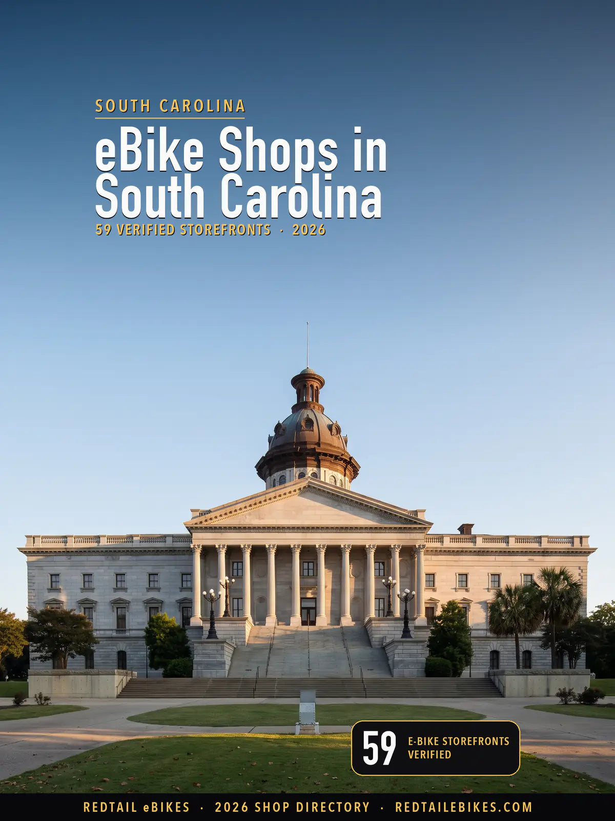Cover: the South Carolina State House in Columbia, its granite columns and copper dome in warm low sun under a clear sky, titled eBike Shops in South Carolina, 59 verified e-bike storefronts, 2026