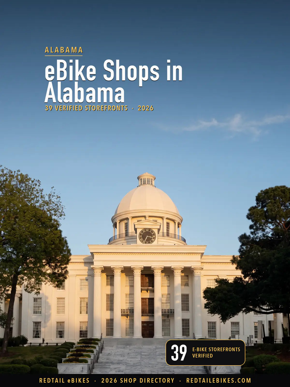 Cover: the Alabama State Capitol in Montgomery, its six white columns, marble steps and white dome above a clock in warm low sun under a clear blue sky, titled eBike Shops in Alabama, 39 verified e-bike storefronts, 2026