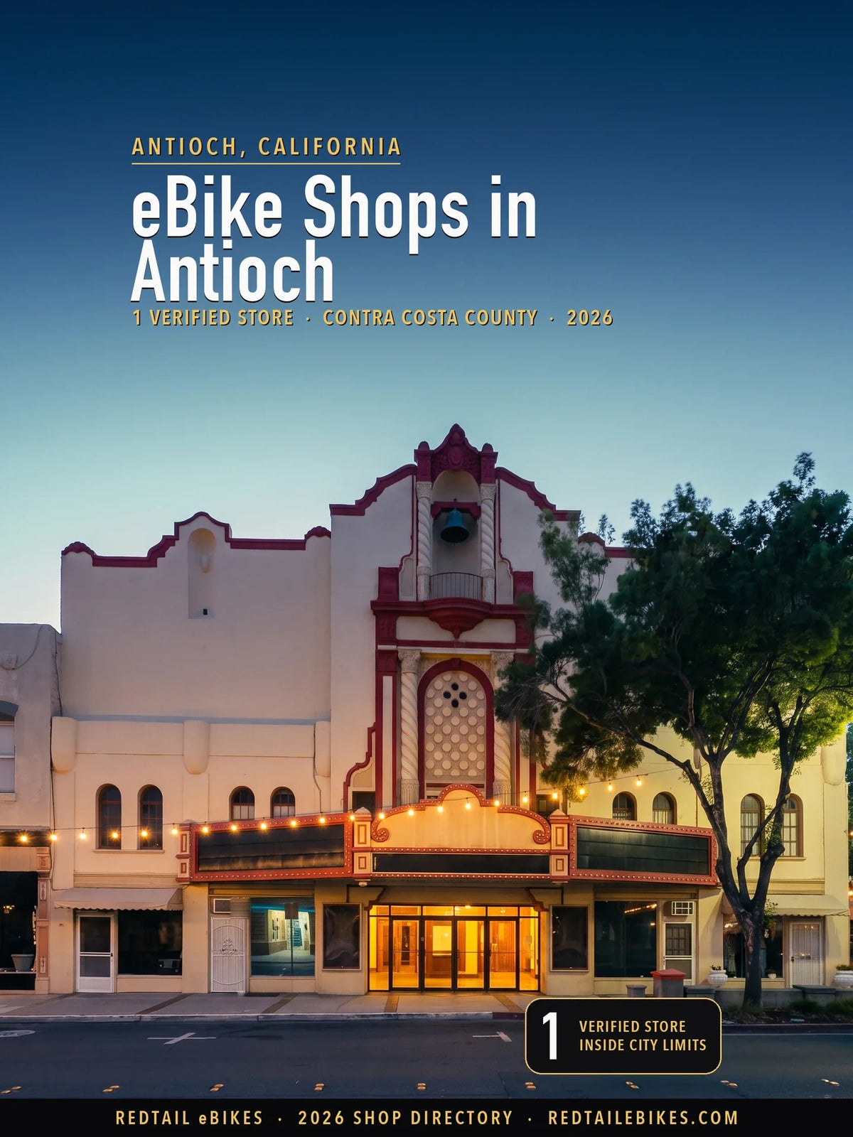 Cover reading eBike Shops in Antioch, 1 verified store, Contra Costa County, 2026, over El Campanil Theatre at blue hour, a cream Spanish facade with red trim, a bronze bell in an arched niche and a lit marquee