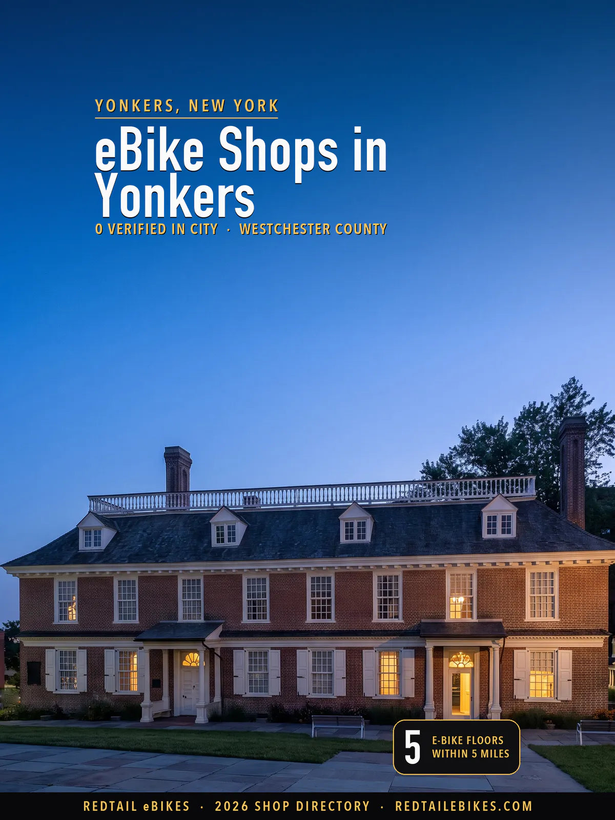 Cover reading eBike Shops in Yonkers, 0 verified in city, Westchester County, over Philipse Manor Hall at blue hour, a long Georgian house of red brick with white porches, dormers and a roof balustrade, its windows glowing warm over the lawn