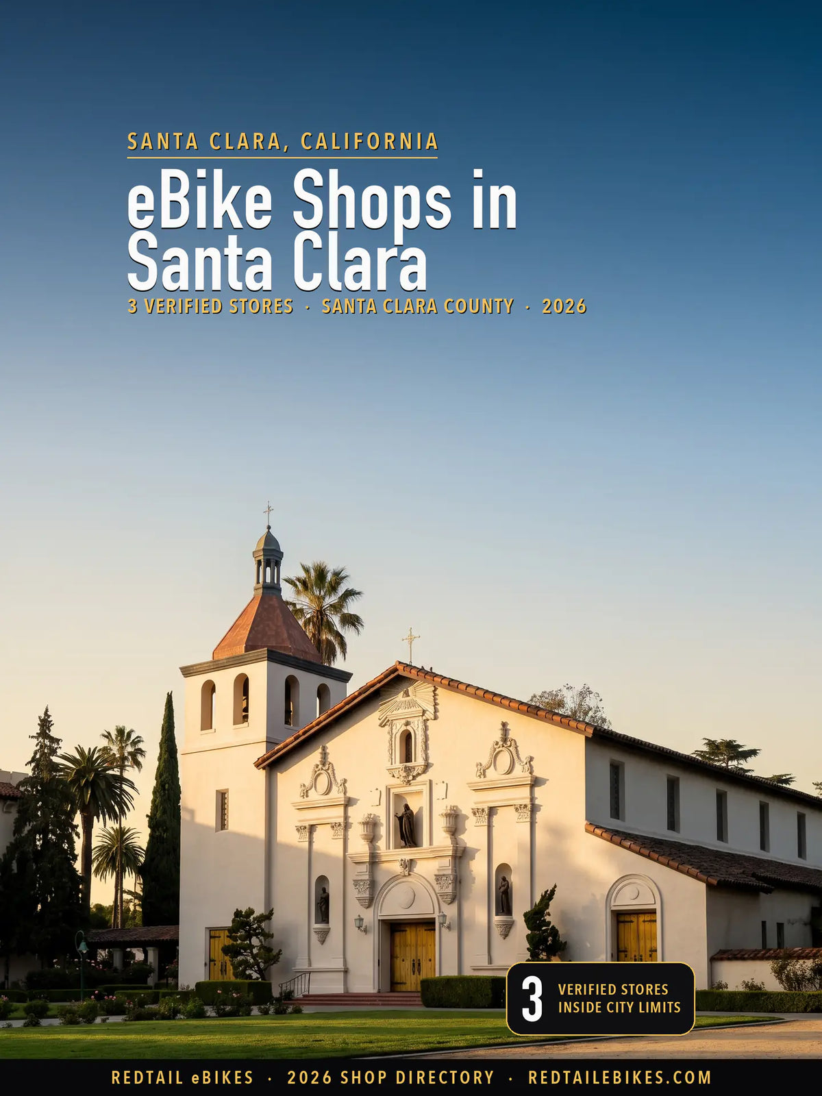 Cover reading eBike Shops in Santa Clara, 3 verified stores, Santa Clara County, 2026, over Mission Santa Clara de Asís in warm evening light, its white bell tower and carved front with three statues and gold doors, palms and a cypress behind